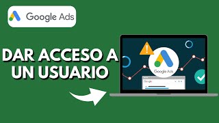 Como Dar Acceso a un Usuario en Nuestra Cuenta de Google Ads