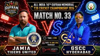 🏆 Match No 33 | Jamia Tigers United vs GSCC Hyderabad | All India 16th Gufran Memorial T20 2026
