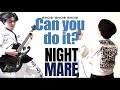 NIGHTMARE「Can you do it?」弾いてみた&歌ってみた