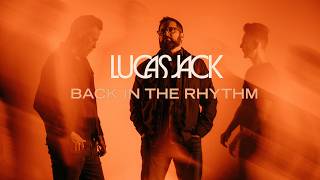 Lucas Jack - Back in the Rhythm (Official Music Video)