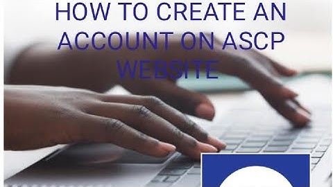 How to create an account on ASCP WEBSITE/Navigating on the website