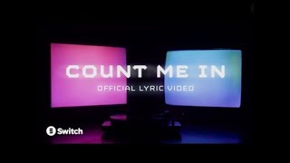 Switch - "Count Me In" (Lyric Video)