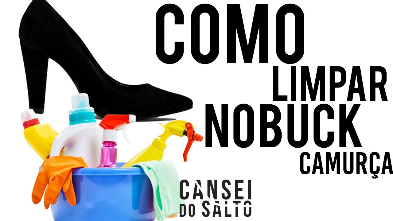 DICA | COMO LIMPAR NOBUCK - Cansei do Salto - YouTube
