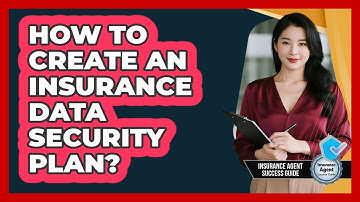 How To Create An Insurance Data Security Plan?