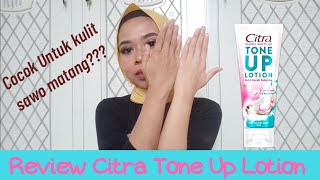 Review Citra Tone Up Lotion di Kulit Sawo Matang