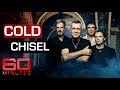 Australia’s favourite rock band Cold Chisel | 60 Minutes Australia
