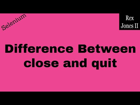 ✔ close vs quit (What's The Difference In #Selenium) | (Video 18)
