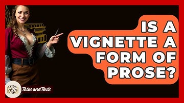 Is A Vignette A Form Of Prose? - Tales And Texts