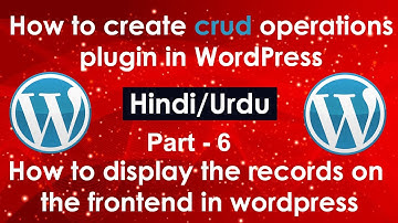 How to create crud operations plugin in Hindi/Urdu # Part 6 | Display the records on the frontend