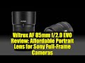 Viltrox AF 85mm f/2.0 EVO Review: Affordable Portrait Lens for Sony Full-Frame Cameras