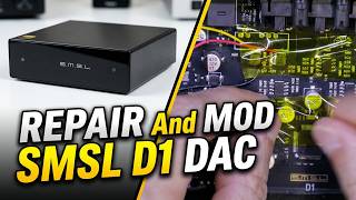 SMSL D1 DAC REPAIR and MOD