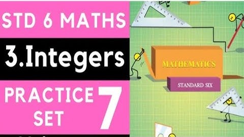 Std 6th Maths|Chapter 3 Integers Practice set 7|Class 6 maths Practice set7|Maharashtra state board