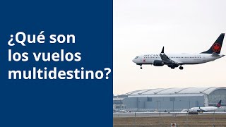 VUELOS MULTIDESTINOS: ¿Qué son y cómo permiten AHORRAR DINERO?