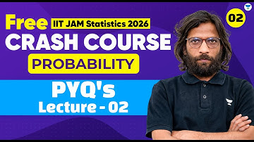 Probability PYQs L02 | IIT JAM Statistics 2026 Crash Course | Unacademy
