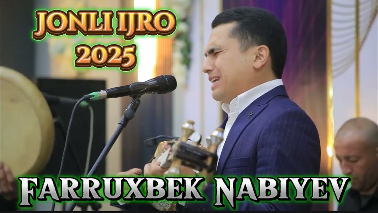 FARRUXBEK NABIYEV JONLI IJRO DASTURI  2025