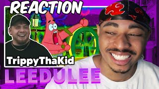 LEEDLE LEEDLE LEE TrippyThaKid Reaction Resimi