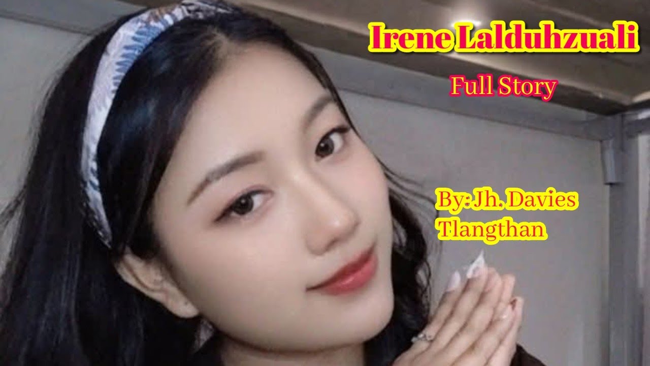 Irene Lalduhzuali (Full Story) 