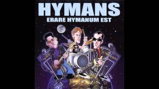 Hymans - I Don&#39;t Need Anybody Like You