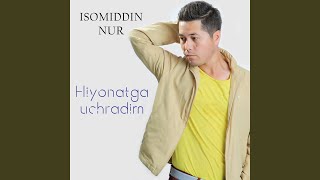 Hiyonatga Uchradim - Isomiddin Nur