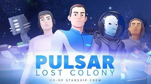 PULSAR: Lost Colony | Indie Space Game | Part 1