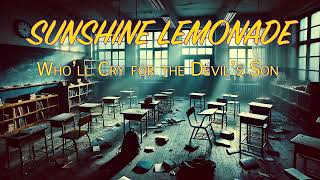 "Who'll Cry for the Devil's Son" – Sunshine Lemonade (Official Lyric Video)