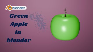Basic blender modeling | How to made Green Apple in blender tutorial | 3d modeling