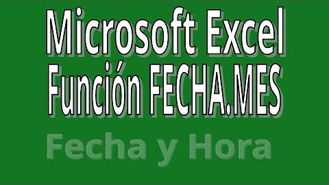 FECHA.MES. Función de Fecha y Hora con Microsoft  Excel. Explicación con ejemplos.