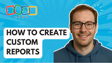 How to Create Custom Reports Zoho CRM [2025 Guide]