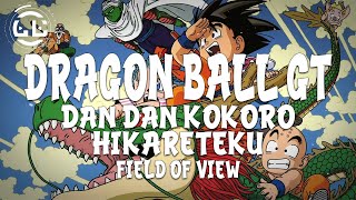 Dragon Ball GT | Dan Dan Kokoro Hikareteku - Field Of View (Lyrics)