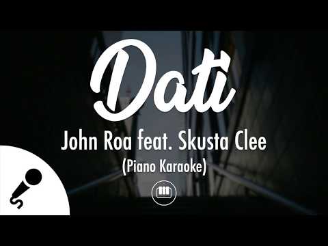 Dati - John Roa feat. Skusta Clee (Piano Karaoke)