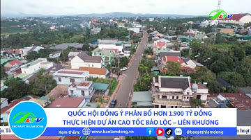 Quốc hội đồng ý phân bổ hơn 1.900 tỷ đồng thực hiện dự án cao tốc Bảo Lộc – Liên Khương