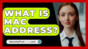 What Is MAC Address? - SecurityFirstCorp.com