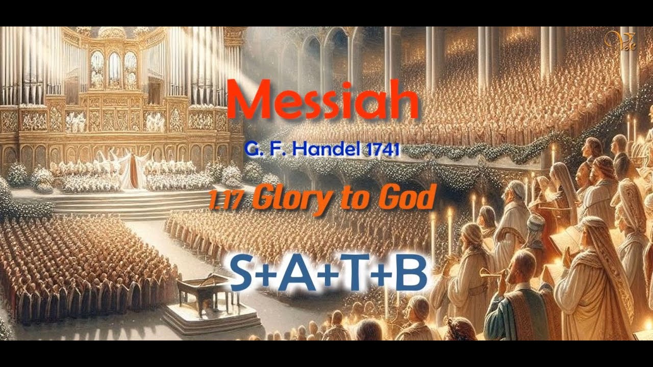 Glory to God - Messiah (HWV 56 Part 1, No. 17 ), George Frideric Handel