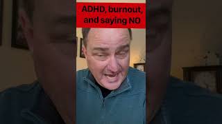 ADHD, burnout and learning to say NO