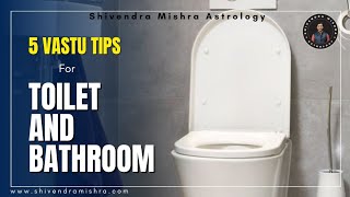 टॉयलेट के ये खतरनाक 5 वास्तु दोष जो कर देंगे जिंदगी को बर्बाद। vastu tips for Toilet