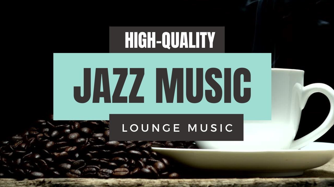 High Quality Jazz Music. For Work, Study, and Relaxing, HQ Jazz Music Best Songs Ever 2020