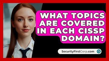 What Topics Are Covered in Each CISSP Domain? | SecurityFirstCorp News