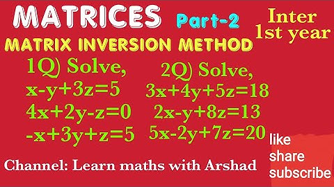 Matrices ; Part-2 ; inter I-year; 11th class ; Matrix inversion method ; By Arshad; urdu/hindi.