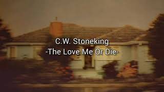 C.W. Stoneking - The Love Me Or Die | Türkçe Çeviri Resimi