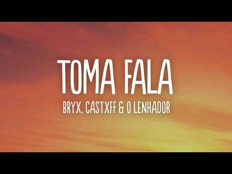 BRYX, Castxff & O LENHADOR - TOMA FALA