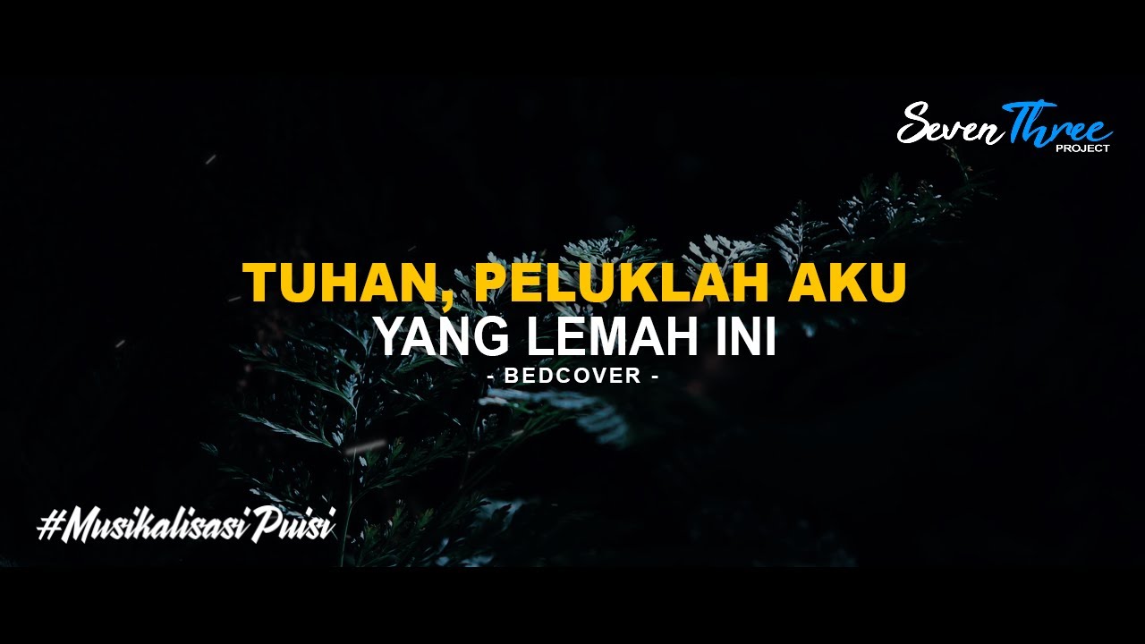TUHAN PELUKLAH AKU YANG LEMAH INI | MUSIKALISASI PUISI - YouTube