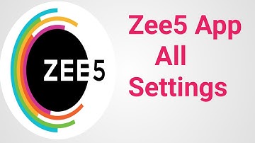 Zee5 Full Settings | Zee5 App Settings | Zee5 All Settings