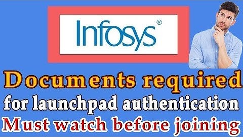 Infosys Documents required for launchpad authentication | Must watch before joining/after selection