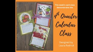 4th Quarter Calendar Class!  Three festive calendars for October, November, and December.