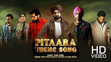 Pitaara TV Theme Song | Gippy Grewal |Ammy Virk | Ninja | Jassie Gill | Hardy Sandhu |Sunanda Sharma