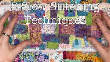 5 Essential Techniques for Slow Stitching a Beginner Friendly How To