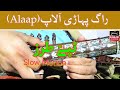 Alaap raag pahardi fast and slow motion with pashto tapy tarz slow motion