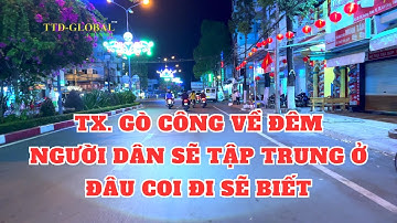 Cuộc sống về đêm tại Thị xã Gò Công Tỉnh Tiền Giang