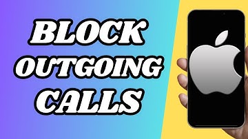 How To Block Outgoing Calls On Iphone