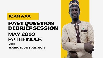 ICAN May 2010 Advanced Audit & Assurance Exam: Nail It! Live Question Debrief I PART 1